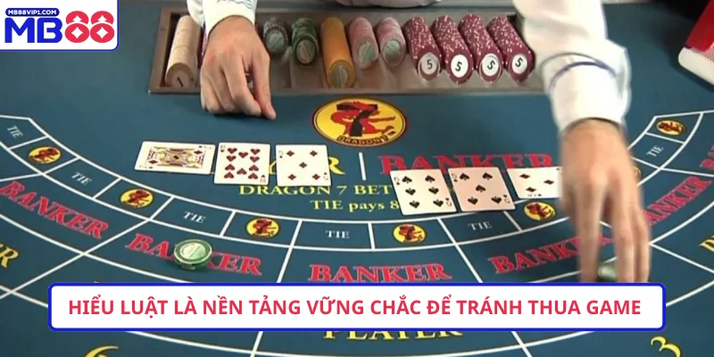 Hiểu luật là nền tảng vững chắc để tránh thua game 